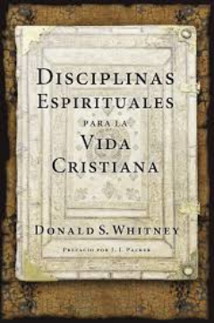 Mostrar detalles de Disciplinas Espirituales para la Vida Cristiana Imagen de Disciplinas Espirituales para la Vida Cristiana