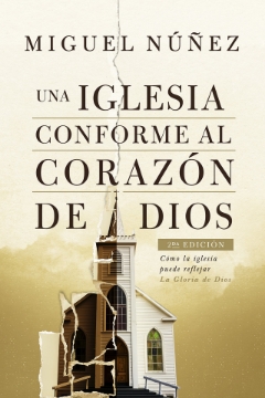 Mostrar detalles de Una Iglesia conforme al corazon de Dios Imagen de Una Iglesia conforme al corazon de Dios