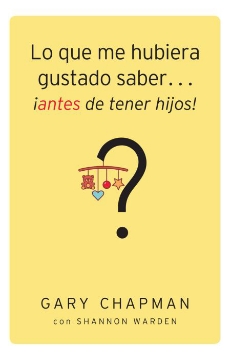 Mostrar detalles de Lo que me hubiera gustado saber antes de tener hijos Imagen de Lo que me hubiera gustado saber antes de tener hijos