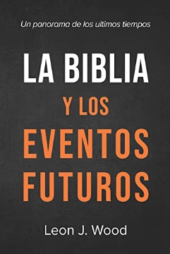 Mostrar detalles de La Biblia y los eventos futuros Imagen de La Biblia y los eventos futuros