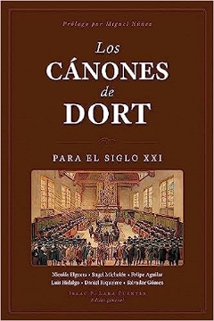 Mostrar detalles de Los Cánones de Dort para el siglo XXI Imagen de Los Cánones de Dort para el siglo XXI