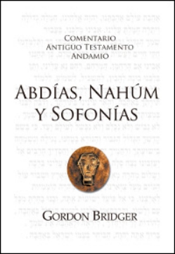 Mostrar detalles de Comentario Antiguo Testamento Andamio: Abdías, Nahúm y Sofonías Imagen de Comentario Antiguo Testamento Andamio: Abdías, Nahúm y Sofonías