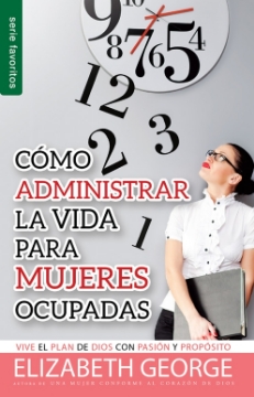 Mostrar detalles de Como Administrar la Vida para Mujeres Ocupadas (Bolsillo) Imagen de Como Administrar la Vida para Mujeres Ocupadas (Bolsillo)