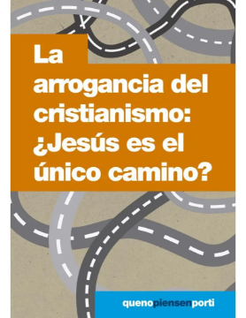 Mostrar detalles de La arrogancia del cristianismo: ¿Jesus es el unico camino? Imagen de La arrogancia del cristianismo: ¿Jesus es el unico camino?