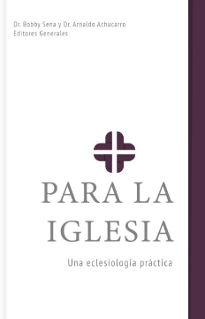 Mostrar detalles de Para la Iglesia: Una eclesiología práctica Imagen de Para la Iglesia: Una eclesiología práctica