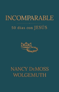 Mostrar detalles de Incomparable: 50 días con Jesús Imagen de Incomparable: 50 días con Jesús