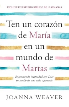 Mostrar detalles de Ten un corazon de Maria en un mundo de Martas Imagen de Ten un corazon de Maria en un mundo de Martas