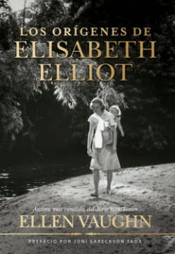 Mostrar detalles de Los origenes de Elisabeth Elliot Imagen de Los origenes de Elisabeth Elliot