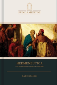 Mostrar detalles de Hermenéutica: Prácticas generales y temas de actualidad Imagen de Hermenéutica: Prácticas generales y temas de actualidad