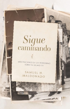 Mostrar detalles de Sigue caminando: Meditaciones de un peregrino sobre el Salmo 119 Imagen de Sigue caminando: Meditaciones de un peregrino sobre el Salmo 119