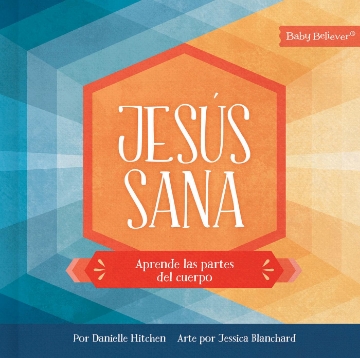 Mostrar detalles de Jesús sana: Aprende las partes del cuerpo Imagen de Jesús sana: Aprende las partes del cuerpo