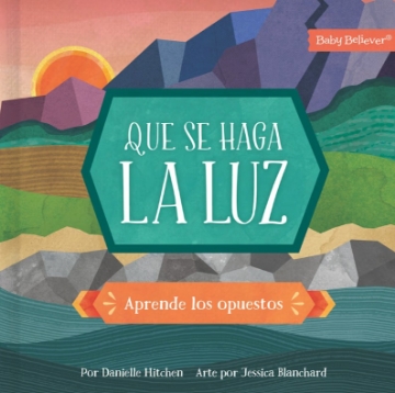 Mostrar detalles de Que se haga la luz: Aprende los opuestos Imagen de Que se haga la luz: Aprende los opuestos