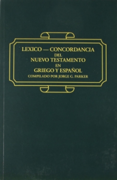 Mostrar detalles de Léxico concordancia del Nuevo Testamento en griego y español Imagen de Léxico concordancia del Nuevo Testamento en griego y español