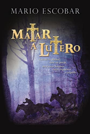 Imagen de Matar a Lutero: Las 95 Tesis de Martin Lutero con su biografia (tapa dura)
