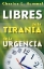 Imagen de Libres de la tirania de la urgencia