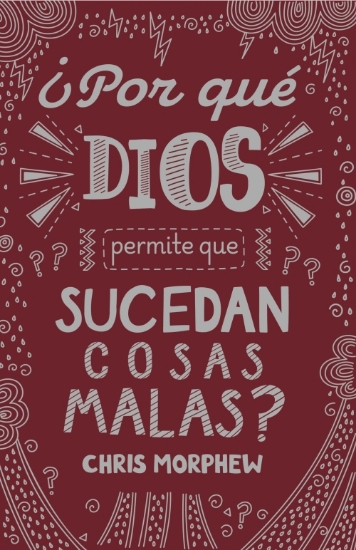 Imagen de ¿Por que Dios permite que sucedan cosas malas? - Serie Grandes Preguntas 2