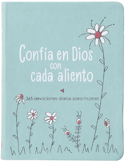 Imagen de Confía en Dios con cada aliento: 365 devociones diarias para mujeres
