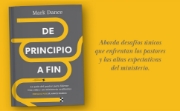 Imagen de De principio a fin: La guía del pastor para liderar una vida y un ministerio resilientes