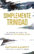 Imagen de Simplemente Trinidad: El Padre, el Hijo y el Espíritu sin manipulación