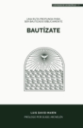 Imagen de Bautízate: Una ruta profunda para ser bautizado bíblicamente - Tapa blanda