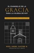 Imagen de El evangelio de la gracia para la Iglesia de hoy: Una exposición a Gálatas