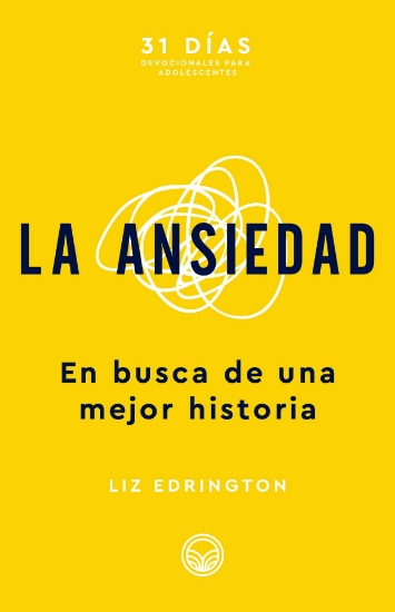 Imagen de La ansiedad: En busca de una mejor historia - Para adolescentes