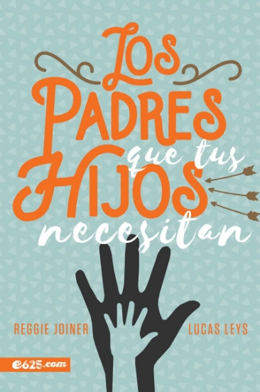Imagen de Los Padres que tus hijos necesitan