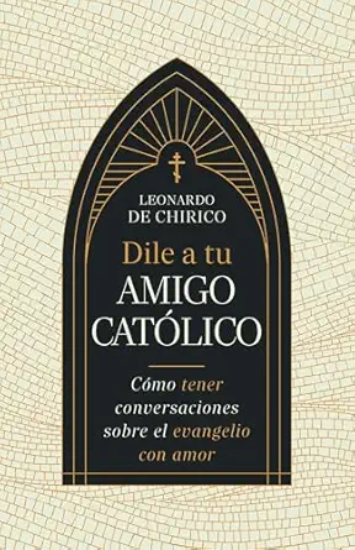 Imagen de Dile a tu amigo católico