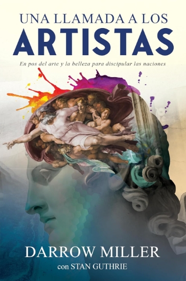 Imagen de Una Llamada a Los Artistas: En Pos del Arte Y La Belleza Para Discipular Las Naciones