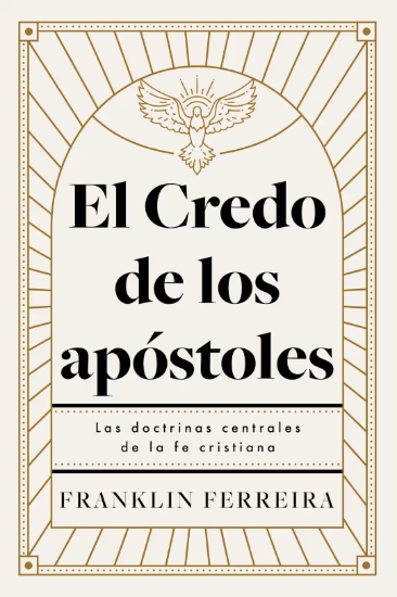 Imagen de El Credo de los apóstoles: Las doctrinas centrales de la fe cristiana
